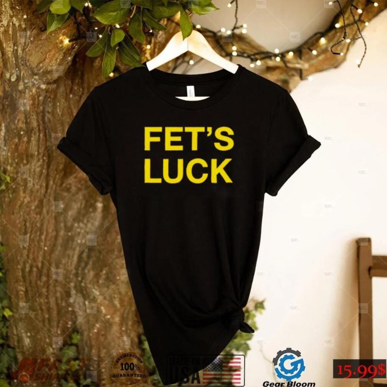 fets luck shirt danny duncan