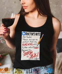 Doctor note dear teacher please excuse my patient from any homework shirt
