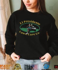 El Presidente Lawn Care Co The Barstool Sports Store T Shirt