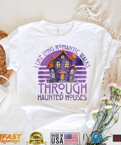 Funny Halloween Saying Romantic Walks Through Haunted Houses T Shirt