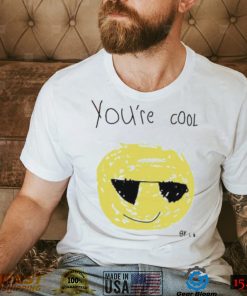 Funny You’re Cool By Lk Shirt