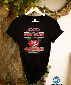 God First Family second then San Francisco 49Ers football 2022 shirt