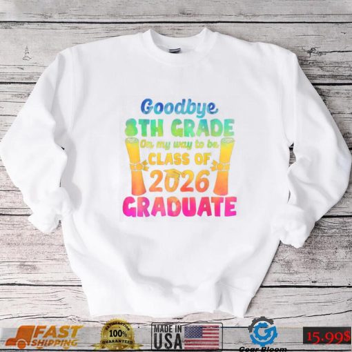 Goodbye 8th Grade Class of 2026 2022 Grad Hello 9th Grade T Shirt CHR