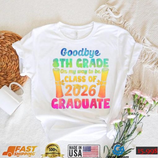 Goodbye 8th Grade Class of 2026 2022 Grad Hello 9th Grade T Shirt CHR