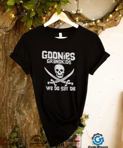 Goonies Grandkids We Do Say Die Shirt