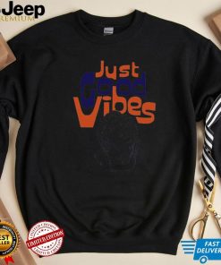 Just good vibes shirt