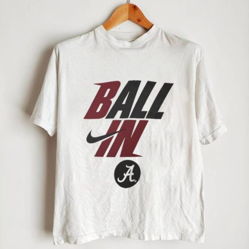 Alabama Crimson Tide Nike Ball In Basketball Mantra legend shirt