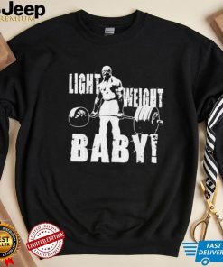 Light weight baby ronnie coleman gym motivational shirt