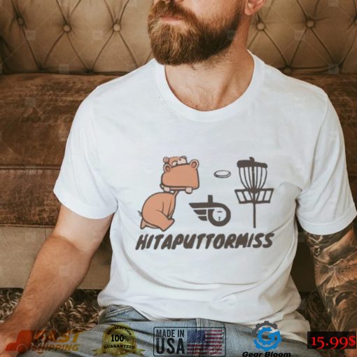Hitaputtormiss shirt