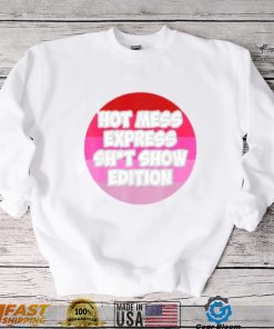 Hot Mess Sht Show Edition Shirt