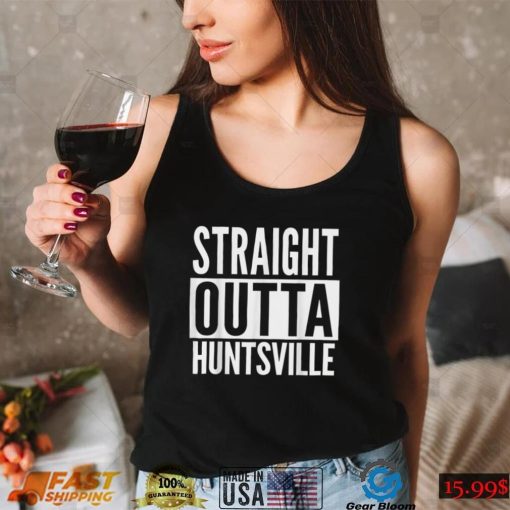 Huntsville Straight Outta College University Alumni T Shirt