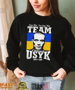 I Am Feel I’m Very Feel Team Of Usyk Boxing Shirt