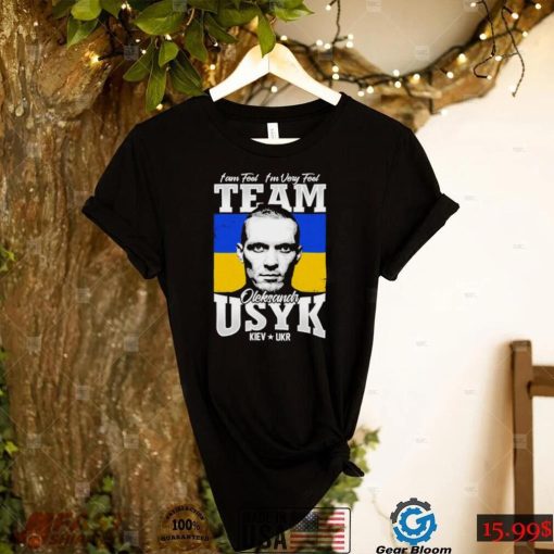 I Am Feel I’m Very Feel Team Of Usyk Boxing Shirt