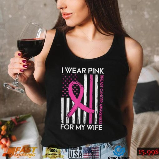 I Wear Pink For My Wife Breast Cancer Month Support Squad T Shirt