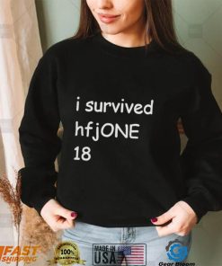 I survived hfjone 18 shirt