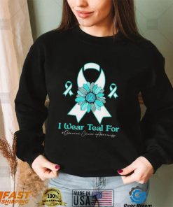 I wear teal for ovarian cancer awareness sunflower shirt