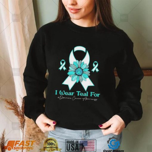 I wear teal for ovarian cancer awareness sunflower shirt