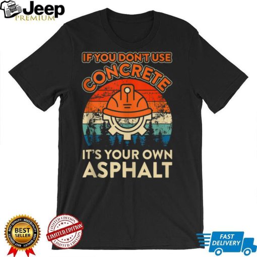 If You Don't Use Concrete It's Your Own Asphalt Tank Top