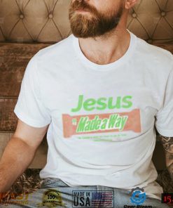 Jesus made a Way he made a way for man to go to god shirt (1)