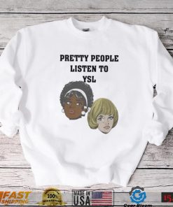 Joe mama pretty people listen to ysl shirt