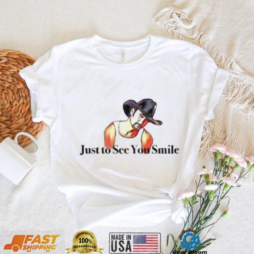 Just To See You Smile Tim Mcgraw shirt