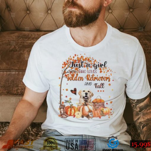 Just a Girl who loves Golden Retriever and Fall Pumpkin Happy Thanksgiving shirt