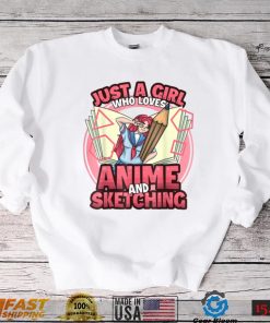 Just. a girl who loves anime and Sketching T Shirt