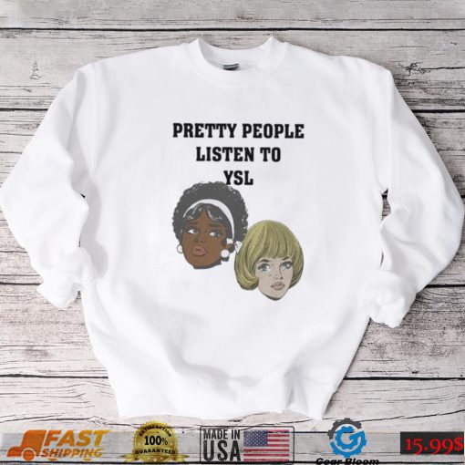 Joe mama pretty people listen to ysl shirt