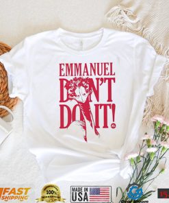 Knuckle Bump Farms Graeme Devine Emmanuel don’t do it art shirt