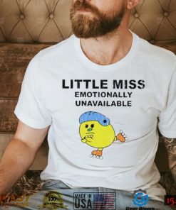 Little Miss Emotionally Unavailable 2022 T shirt