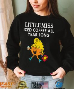 Little Miss Iced Coffee All Year Long T Shirt