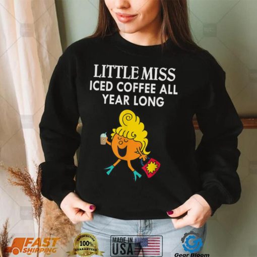 Little Miss Iced Coffee All Year Long T Shirt