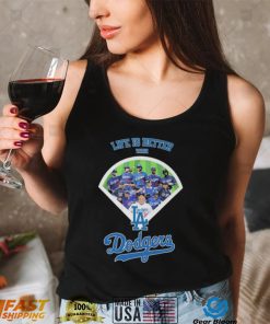 Los Angeles Dodgers Life Is Better With Dodgers shirt