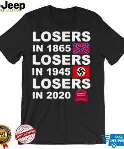 Losers in 1865 losers in 1945 losers in 2020 Make America Great Again