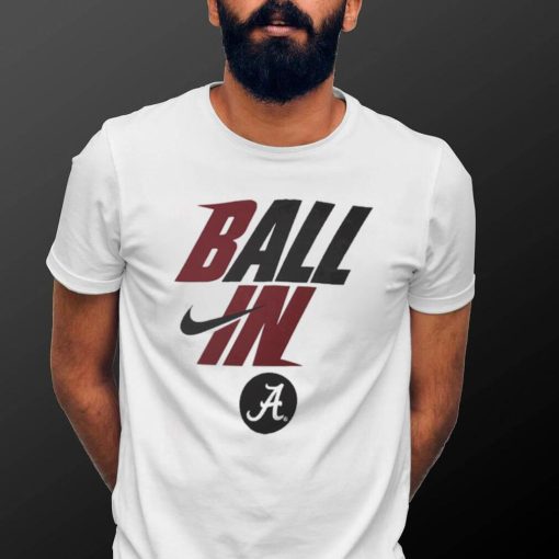 Alabama Crimson Tide Nike Ball In Basketball Mantra legend shirt