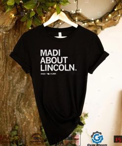 Madi about Lincoln Madi Kubik nice shirt