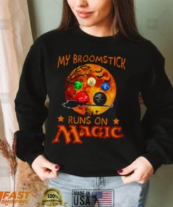 Magic The Gathering My Broomstick Runs On Magic Halloween shirt