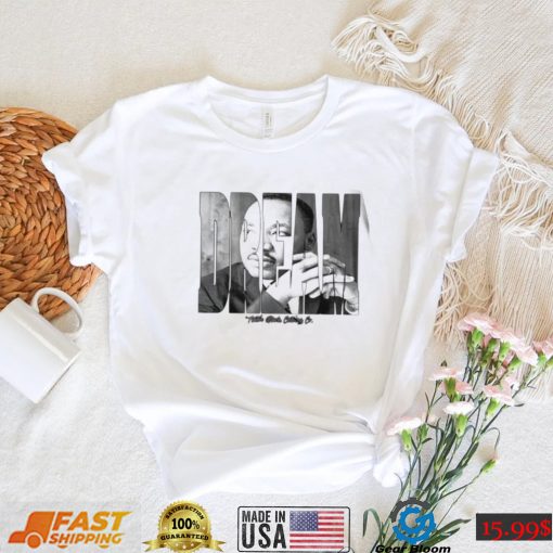 Martin Luther King Jr DREAM Legends shirt