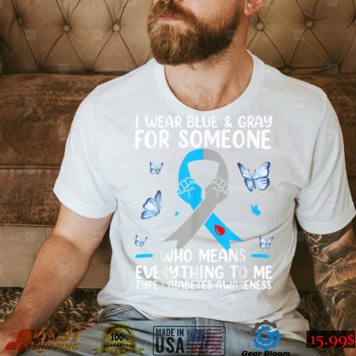 Mens I Wear Gray And Blue For Some One Diabetes Awareness T Shirt