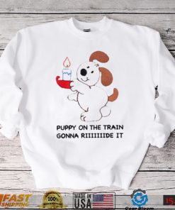 Men’s Puppy on the train gonna ride shirt