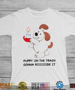 Men’s Puppy on the train gonna ride shirt