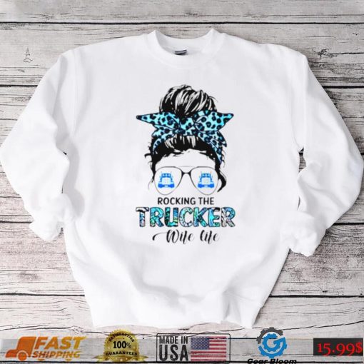 Messy bun rocking the Trucker Wife Life shirt