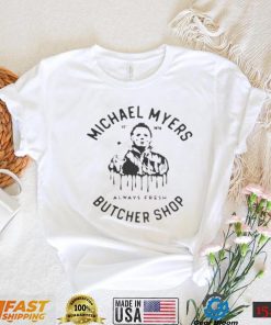 Michael Myers Est 1978 Always Fresh Butcher Shop Shirt