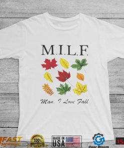 Milf man I love fall 2022 shirt