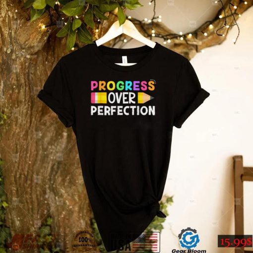 Motivational Progress Over Perfection back to School Teacher T Shirt