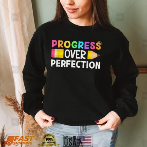 Motivational Progress Over Perfection back to School Teacher T Shirt