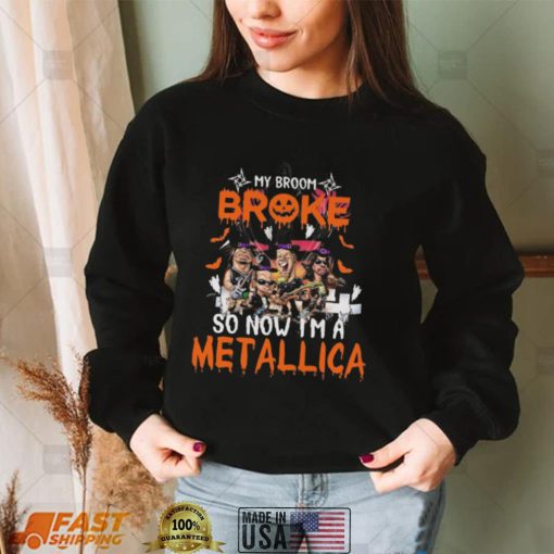 My Broom Broke So Now I’m A Metallica Halloween shirt