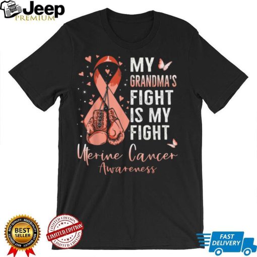 My Grandma’s Fight Is My Fight Uterine Cancer Awareness T Shirt