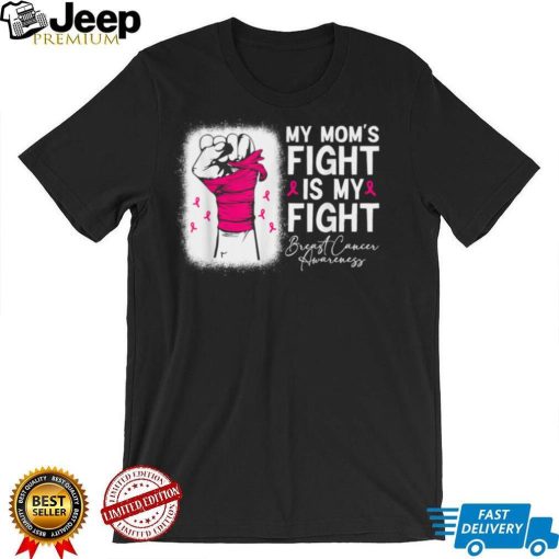 My Mom’s Fight Is My Fight Breast Cancer October Womens T Shirt