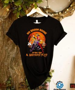 My broom broke so now I ride a motorcycle Custom Personalized Witch Biker shirt